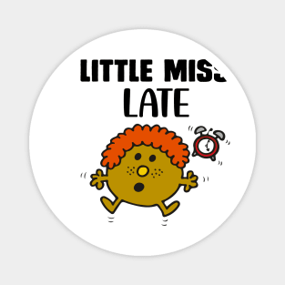 LITTLE MISS LATE Magnet